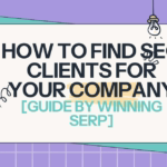 How To Find SEO Clients For Your Company [Definitive Guide]
