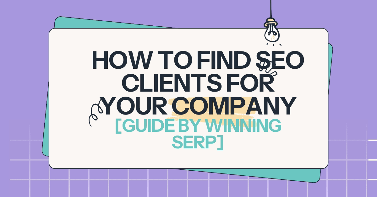 How To Find SEO Clients For Your Company [Definitive Guide]